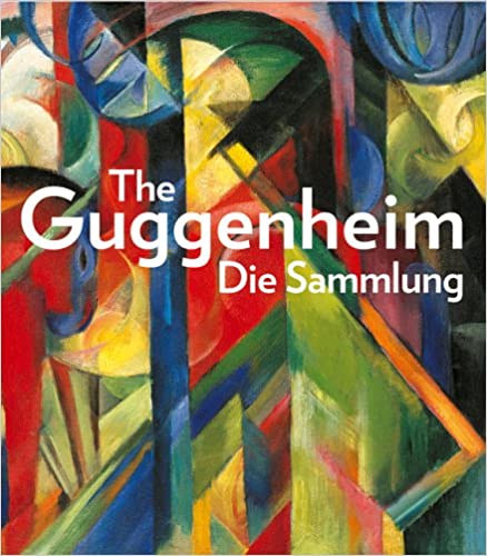 Julia Brown  (Author), Anthony Calnek (Author) Jennifer Blessing (Author) - The Guggenheim: die Sammlung (German)