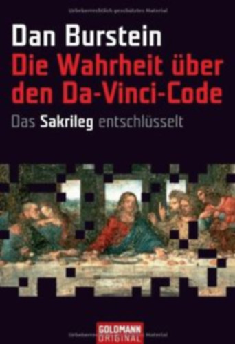 Dan Burstein - Die Wahrheit �ber den Da-Vinci-Code: Das Sakrileg entschl�sselt