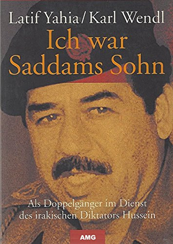 Karl Wendl Latif Yahia - Ich war Saddams Sohn