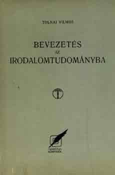 Tolnai Vilmos - Bevezet�s az irodalomtudom�nyba