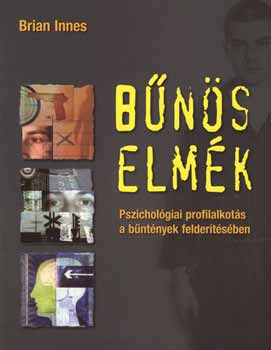 Brian Innes - B�n�s elm�k - Pszichol�giai profilalkot�s a b�nt�nyek felder�t�s�ben