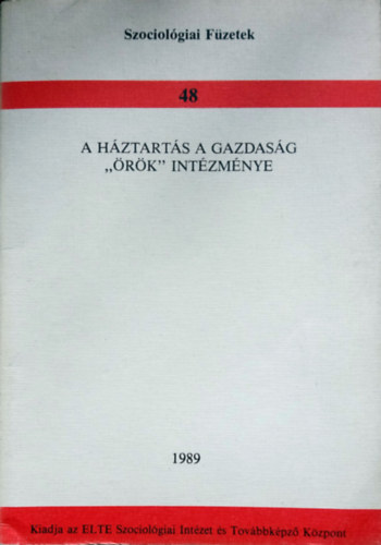 Bajomi Ivn  (szerk.) - A hztarts a gazdasg "rk" intzmnye (Gazdasgszociolgiai szveggyjtemny)