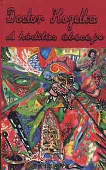 Doctor Hozelka - A h�d�t�s �b�c�je