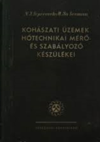Toperverh-Serman - Kohszati zemek htechnikai mr- s szablyoz kszlkei