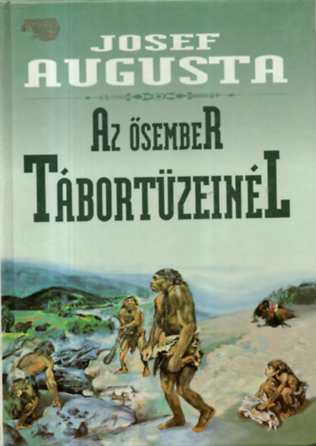 Josef Augusta - Az sember tbortzeinl