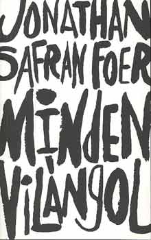 Jonathan Safran Foer - Minden vil�ngol