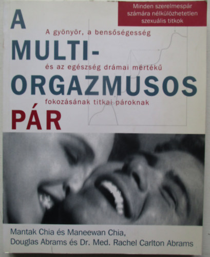 Chia, Maneewan, Doug Abrams, Dr. Rachel Carlton Abrams Mantak Chia - A multiorgazmusos pr