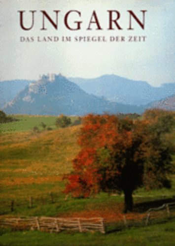Gombás István - Ungarn - Das Land im Spiegel der Zeit