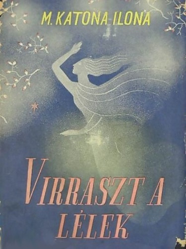 M. Katona Ilona - Virraszt a lélek