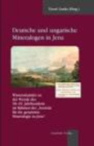 Dezső Gurka Gurka Dezső - Dezső Gurka (Hrsg.) - Deutsche und ungarische Mineralogen in Jena