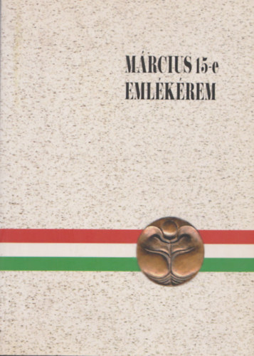 Március 15-e Emlékérem 1981-2010