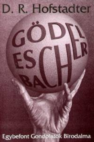 Douglas R. Hofstadter - Gdel, Escher, Bach - Egybefont gondolatok birodalma