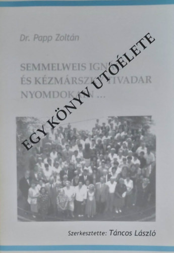T�nczos L�szl�  (szerk.) - Egy k�nyv ut��lete