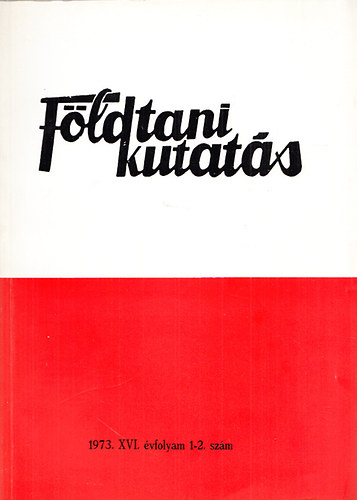 Dr. Fülöp József - Földtani kutatás (A Központi Földtani Hivatal szakmai kiadványa) 1973., XV. évfolyam 1-2.szám