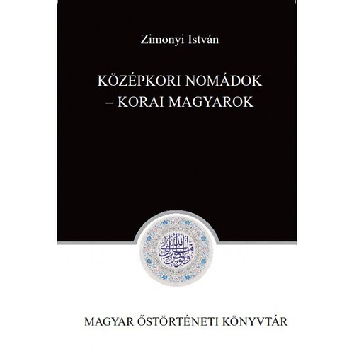 Zimonyi Istvn - Kzpkori nomdok - Korai magyarok