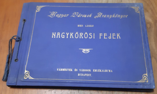 Hirn László - Magyar Városok Aranykönyve: Nagykőrösi fejek
