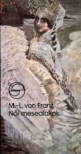 Marie-Louise von Franz - Ni mesealakok
