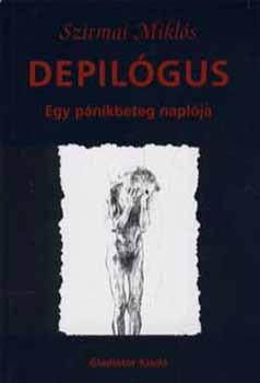 Szirmai Miklós - Depilógus - Egy pánikbeteg naplója -