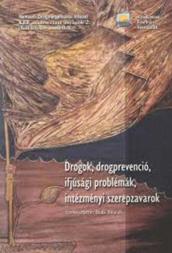 Demetrovics Zsolt - Kelemen G�bor - R�cz J�zsef - Drogok, drogprevenci�, ifj�s�gi probl�m�k, int�zm�nyi szerepzavarok