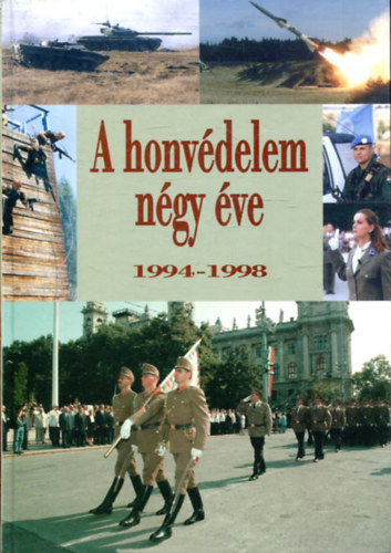 A honv�delem n�gy �ve 1994-1998