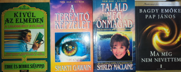 Shirley MacLaine, Eddie s Debbie Shapiro, Bagdy Emke, Pap Jnos Shakti Gawain - 4db ezotrival, nismerettel kapcsolatos knyv - Shakti Gawain-A teremt kpzelet, Shirley MacLaine-Talld meg nmagad, Eddie s Debbie Shapiro-Kvl az elmden, Bagdy Emke-Pap Jnos-Ma mg nem nevettem