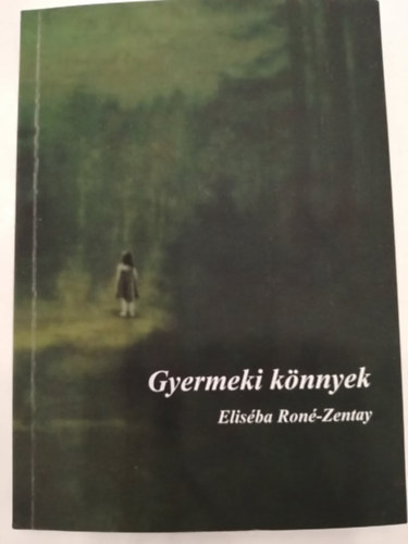 Elis�ba Ron�-Zentay - Gyermeki k�nnyek
