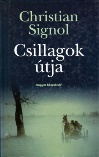 Christian Signol - Csillagok �tja