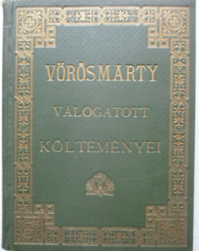 V�r�smarty Mih�ly - V�r�smarty Mih�ly v�logatott k�ltem�nyei