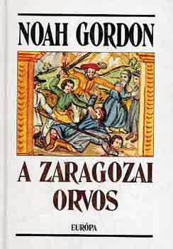 Noah Gordon - A zaragozai orvos