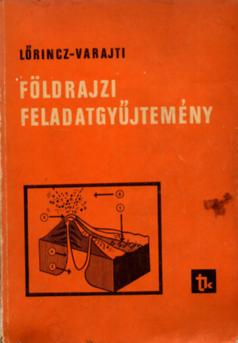 Varajti Kroly Lrincz Andrs - Fldrajzi feladatgyjtemny