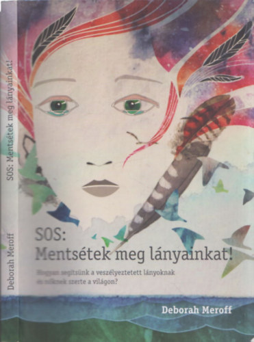 Deborah Meroff - SOS: Ments�tek meg l�nyainkat!