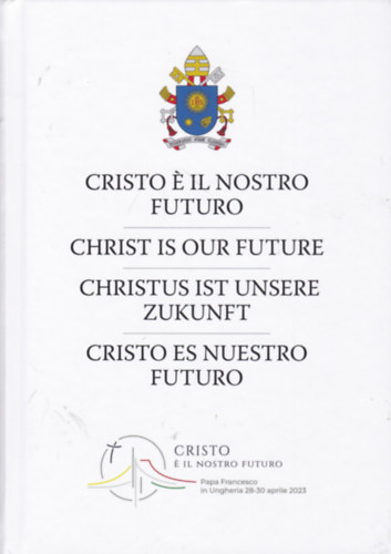 Criso � il Nostro Futuro / Christ Is Our Future / Christus ist Unsere Zukunft / Cristo es Nuestro Futuro