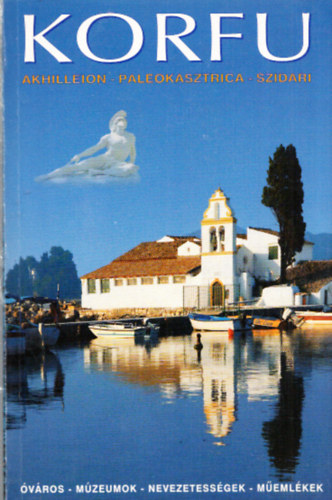Gh. Voghiatzis; T. Petris - Korfu tegnap �s ma (Akhilleion - Paleokasztrica - Szidari)