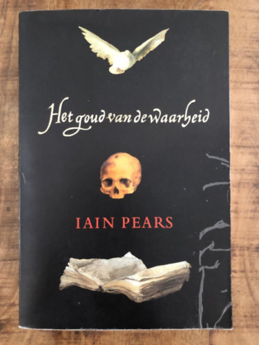 Iain Pears - Het Goud Van De Waarheid (Anthos)