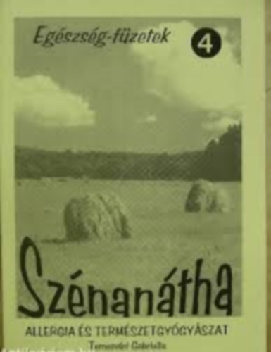 Temesvri Gabriella - Sznantha - Allergia s termszetgygyszat (Egszsg-fzetek 4.)