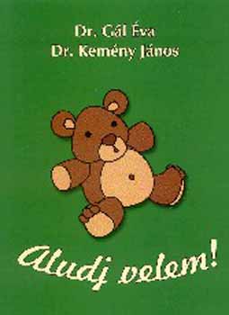 Gl va; Dr. Kemny Jnos - Aludj velem!