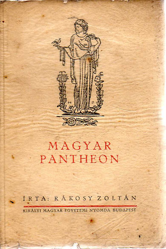 Rkosy Zoltn - Magyar Pantheon (Rkosy)