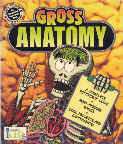 Susan Ring - Gross Anatomy (A Complete Reference Guide - Mind-Bending Games - Cool Projects and Experiments!)