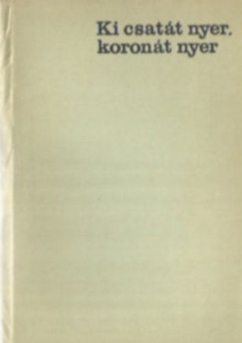 Varr� J�nos - Ki csat�t nyer, koron�t nyer