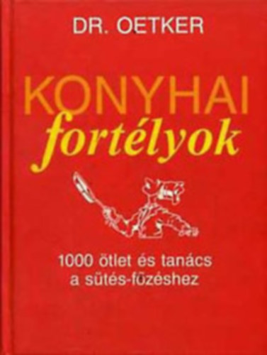 Dr. Trk Irn  Oetker (fordt) - Konyhai fortlyok - 1000 tlet s tancs a sts-fzshez