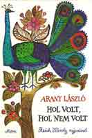 Arany Lszl - Hol volt, hol nem volt - Reich Kroly rajzaival