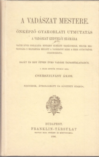 Cserszilv�sy �kos - A vad�szat mestere (reprint)