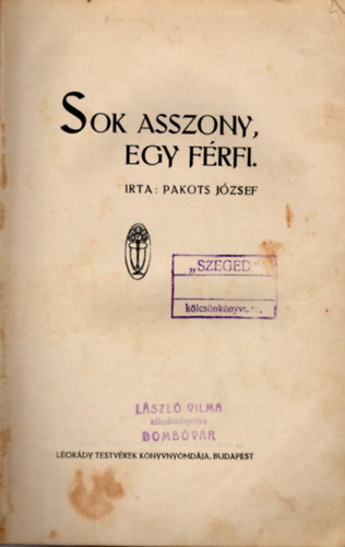 Pakots Jzsef - Sok asszony, egy frfi