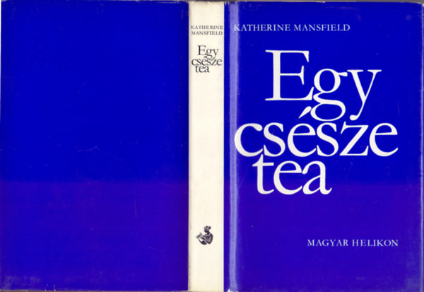 Katherine Mansfield - Egy csésze tea (Magyar Helikon)