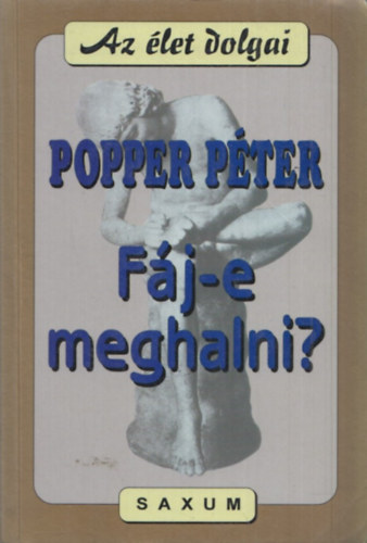 Popper P�ter - F�j-e meghalni?