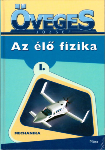 �veges J�zsef - Az �l� fizika I. - Mechanika