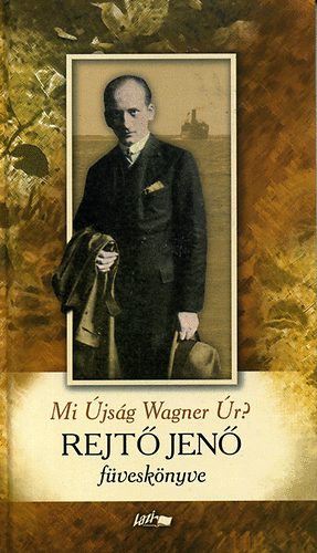 Rejt� Jen� - Mi �js�g Wagner �r? - Rejt� Jen� f�vesk�nyve