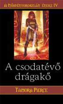 Tamora Pierce - A csodatévő drágakő - A Nőstényoroszlán éneke IV.