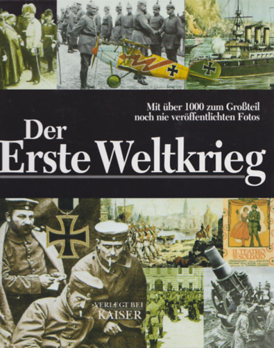 Patrizia Salvadori Antonella Astorri - Der Erste Weltkrieg: Mit ber 1000 zum Groteil noch nie verffentlichten Fotos