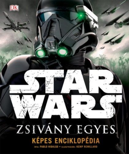 Star Wars - Zsiv�ny Egyes - K�pes Enciklop�dia